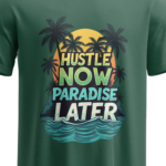 regular-fit-hustle-now-paradise-later-unisex-olive-green-tshirt-close-up-view-yuvio