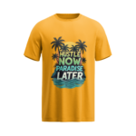 Hustle Now Paradise Later Unisex Regular Fit T-Shirt | Yuvio