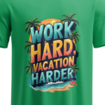 regular-fit-work-hard-vacation-harder-unisex-green-tshirt-close-up-view-yuvio
